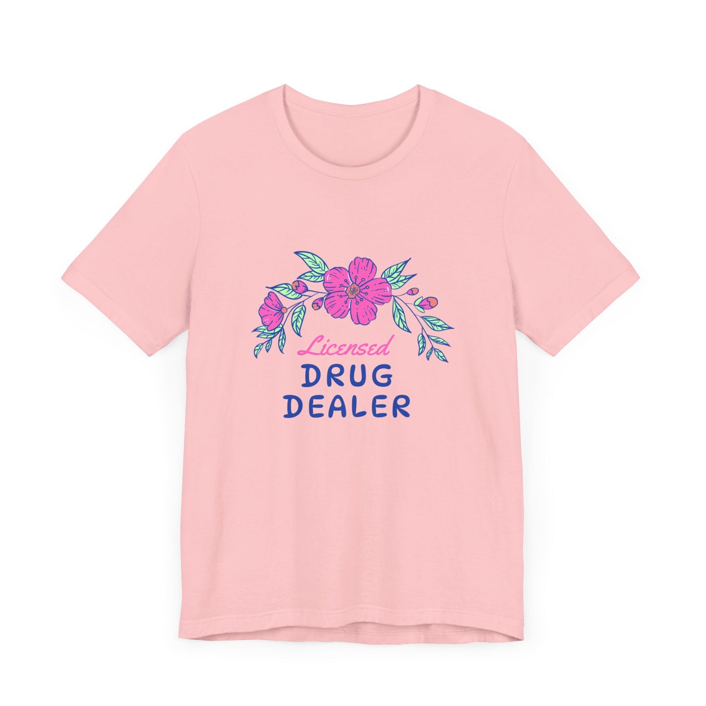 Licensed Drug Dealer Floral Nurse T-Shirt