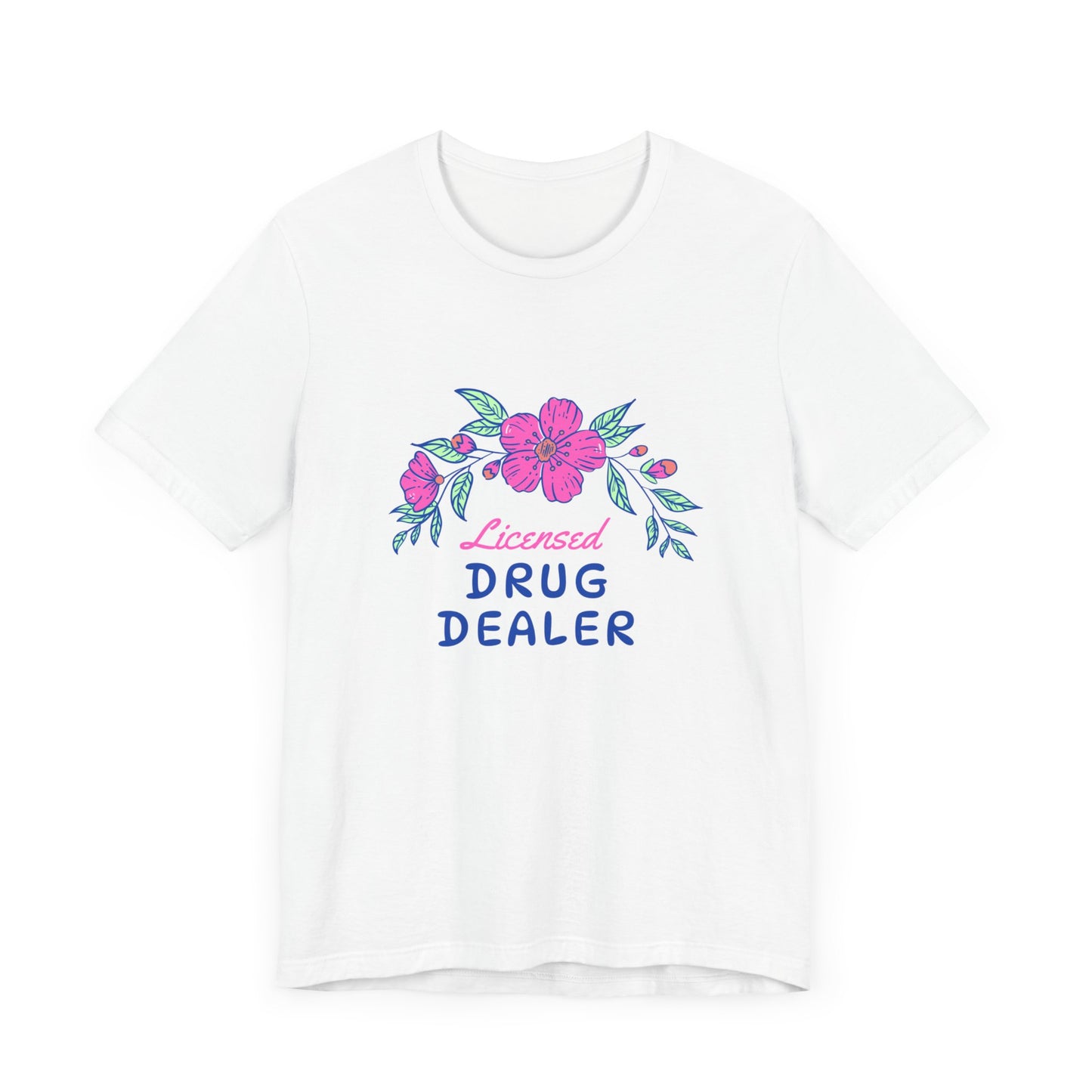 Licensed Drug Dealer Floral Nurse T-Shirt