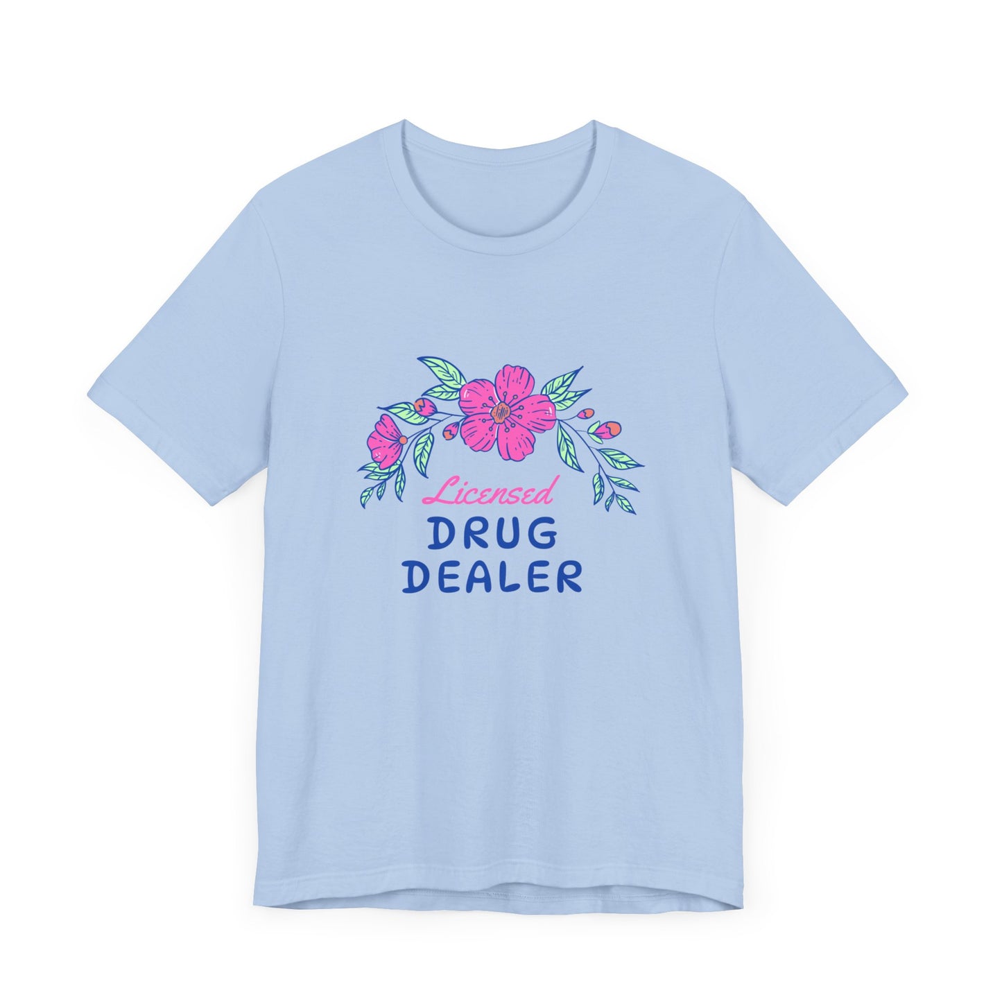 Licensed Drug Dealer Floral Nurse T-Shirt