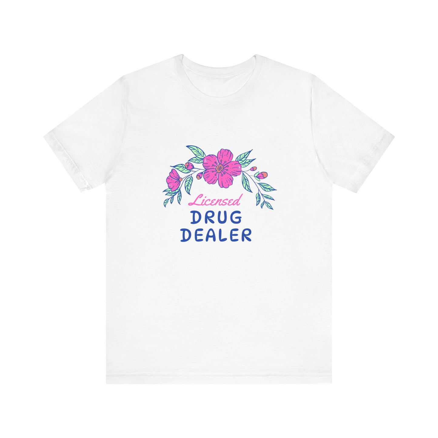 Licensed Drug Dealer Floral Nurse T-Shirt