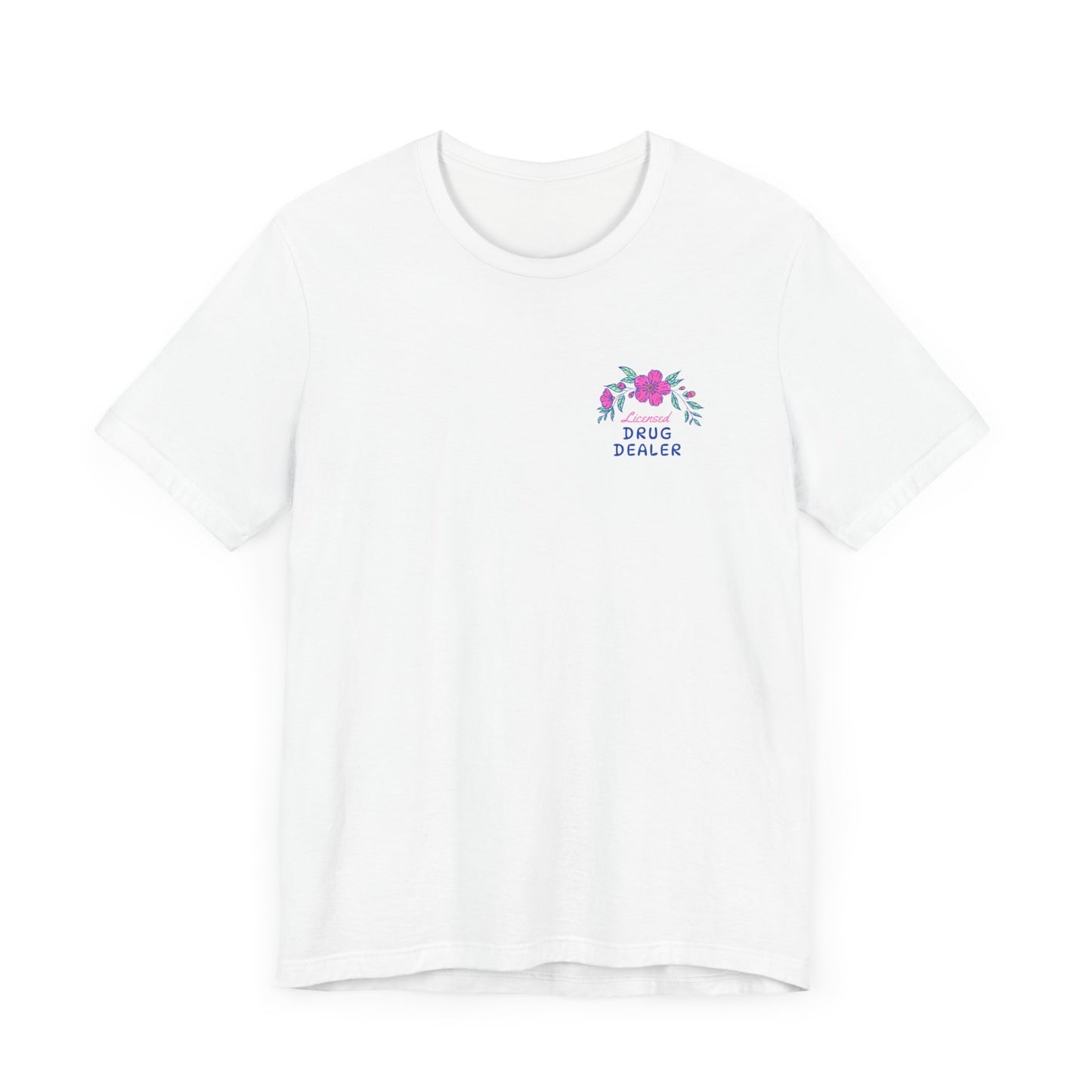 Licensed Drug Dealer Floral Nurse T-Shirt