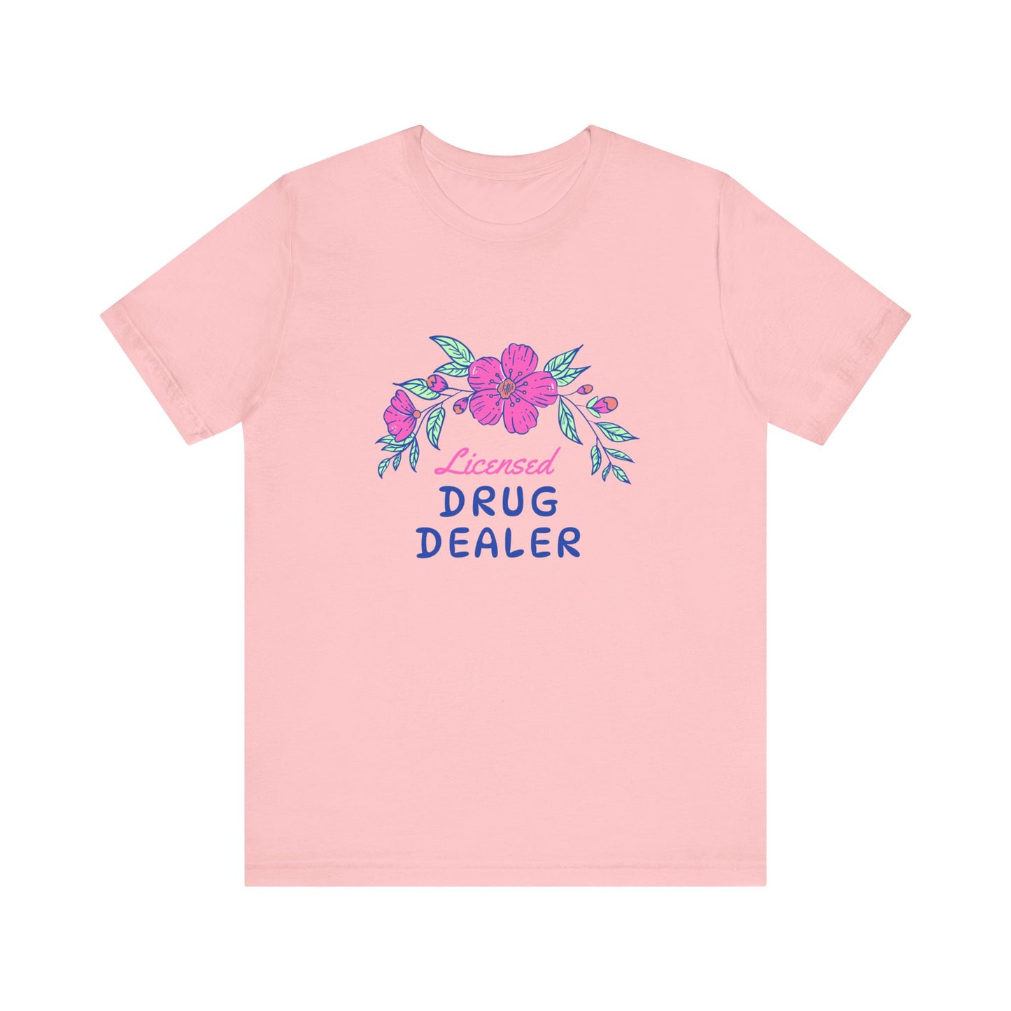 Licensed Drug Dealer Floral Nurse T-Shirt