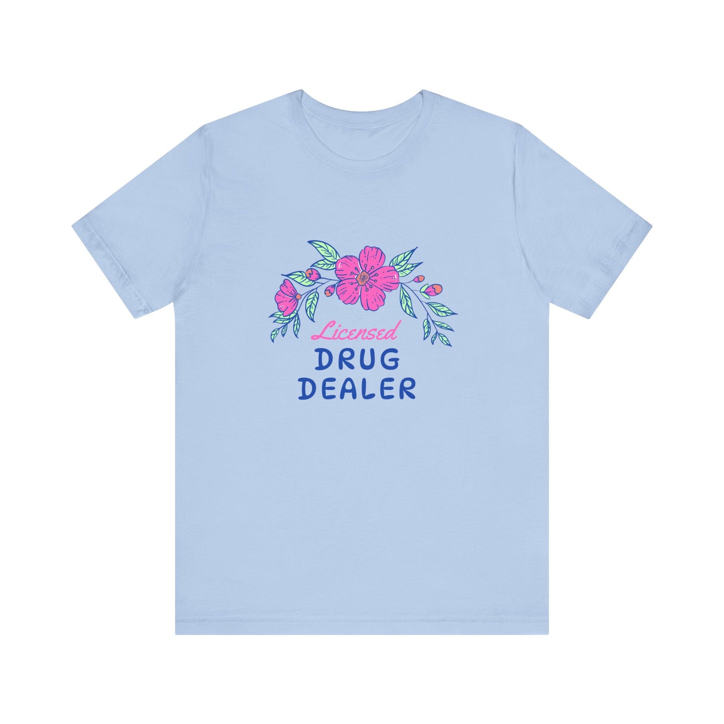 Licensed Drug Dealer Floral Nurse T-Shirt