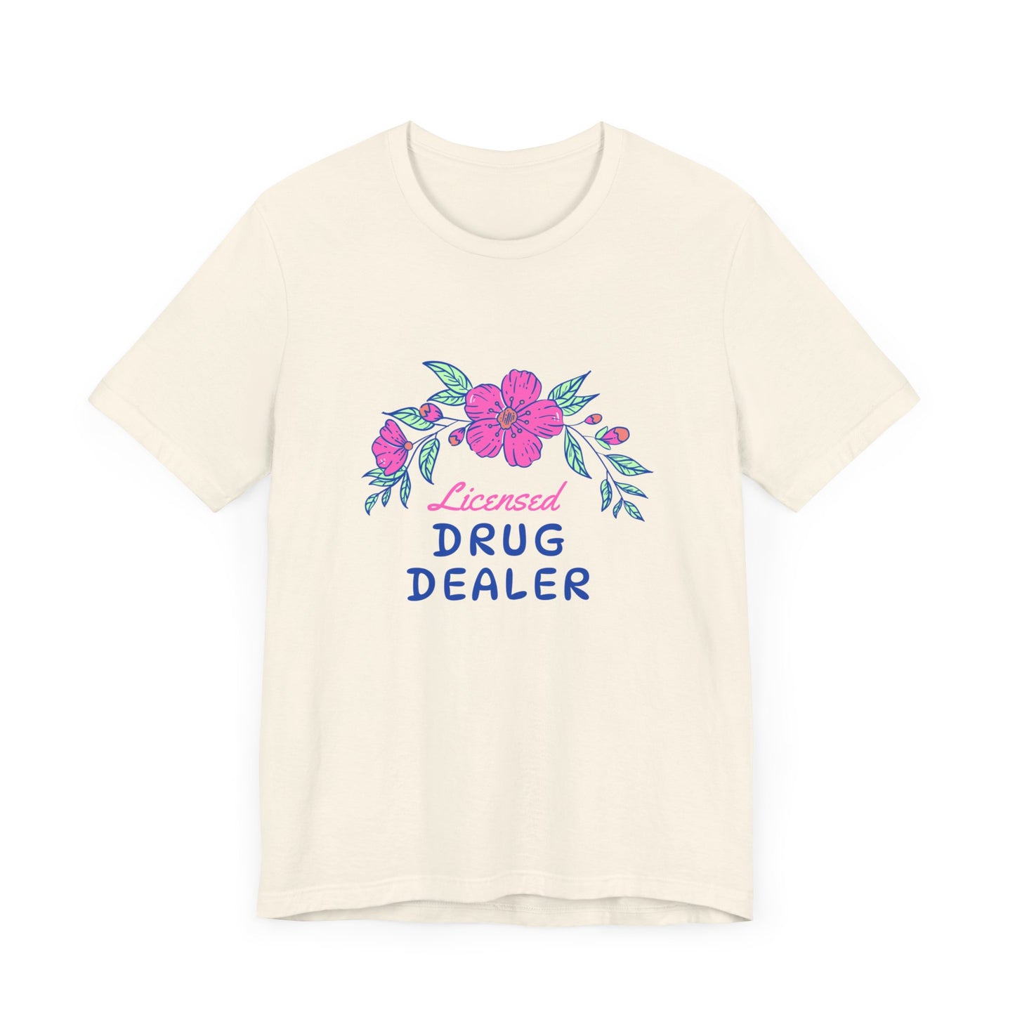 Licensed Drug Dealer Floral Nurse T-Shirt