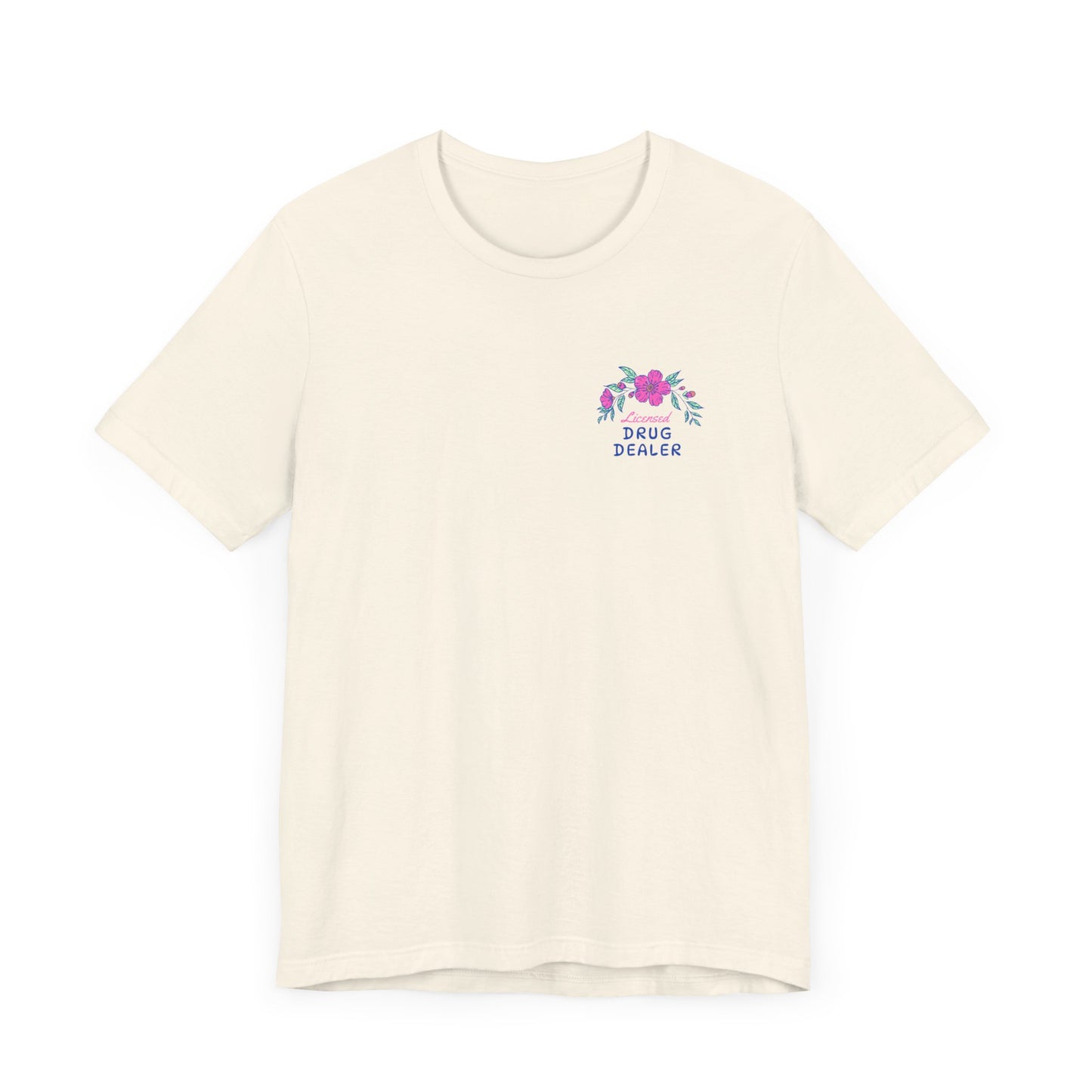 Licensed Drug Dealer Floral Nurse T-Shirt