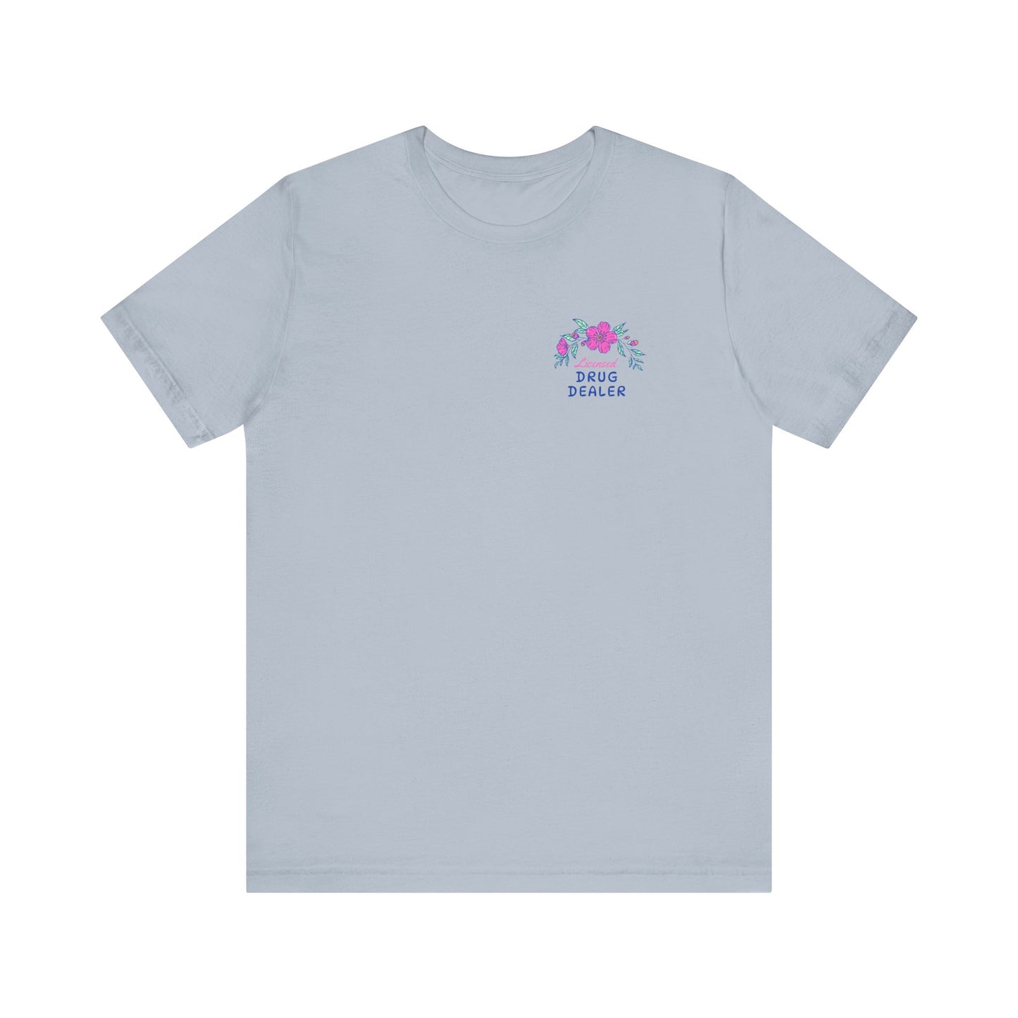 Licensed Drug Dealer Floral Nurse T-Shirt